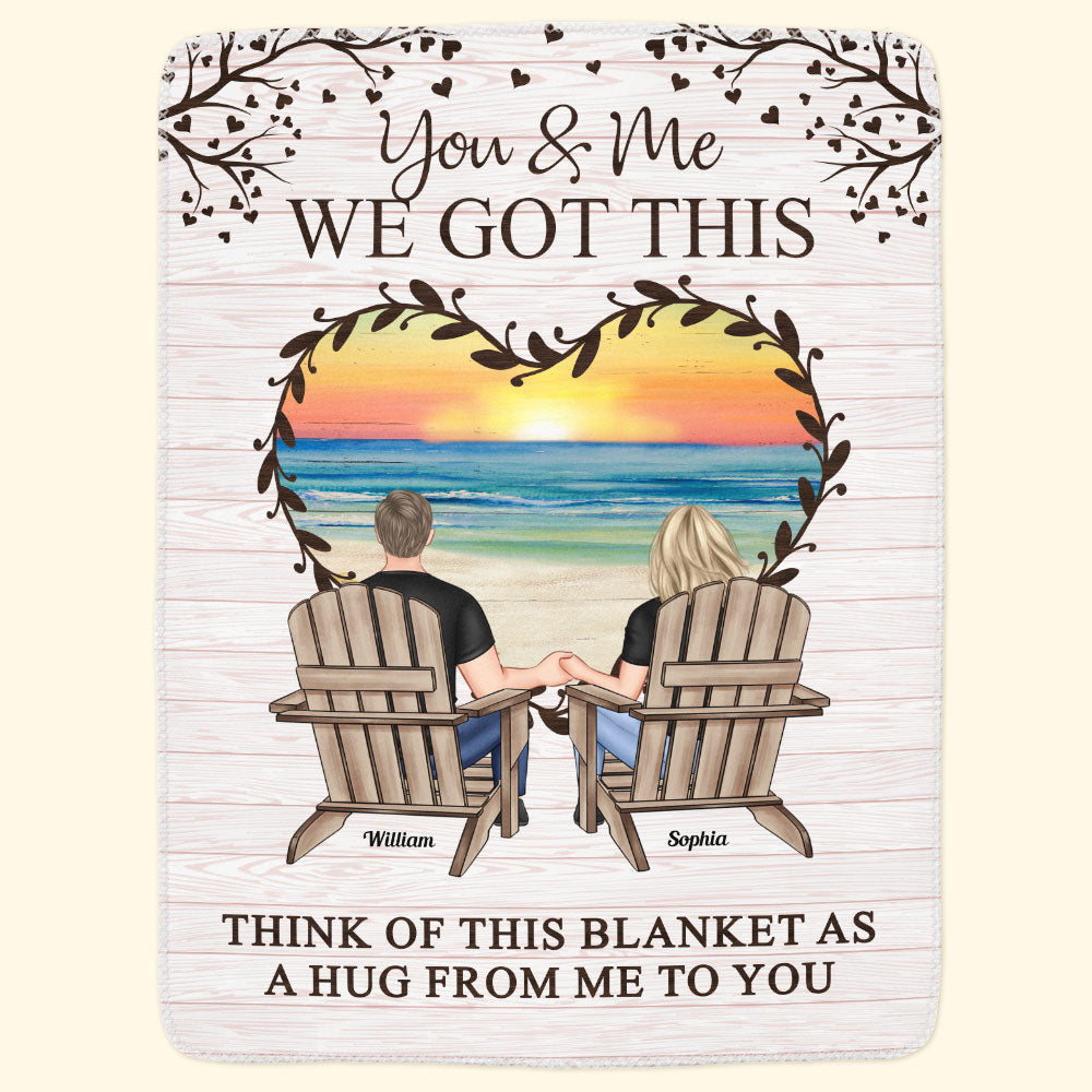 You & Me We Got This Think Of This Blanket As A Hug - Personalized Blanket Big Size - Image 6